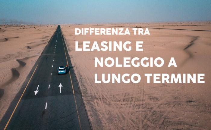 che differenza c'è tra leasing e noleggio a lungo termine?