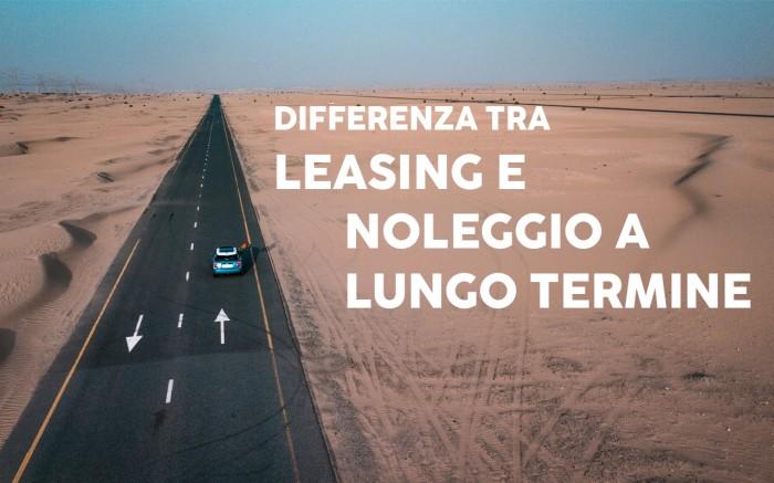 che differenza c'&egrave; tra leasing e noleggio a lungo termine?